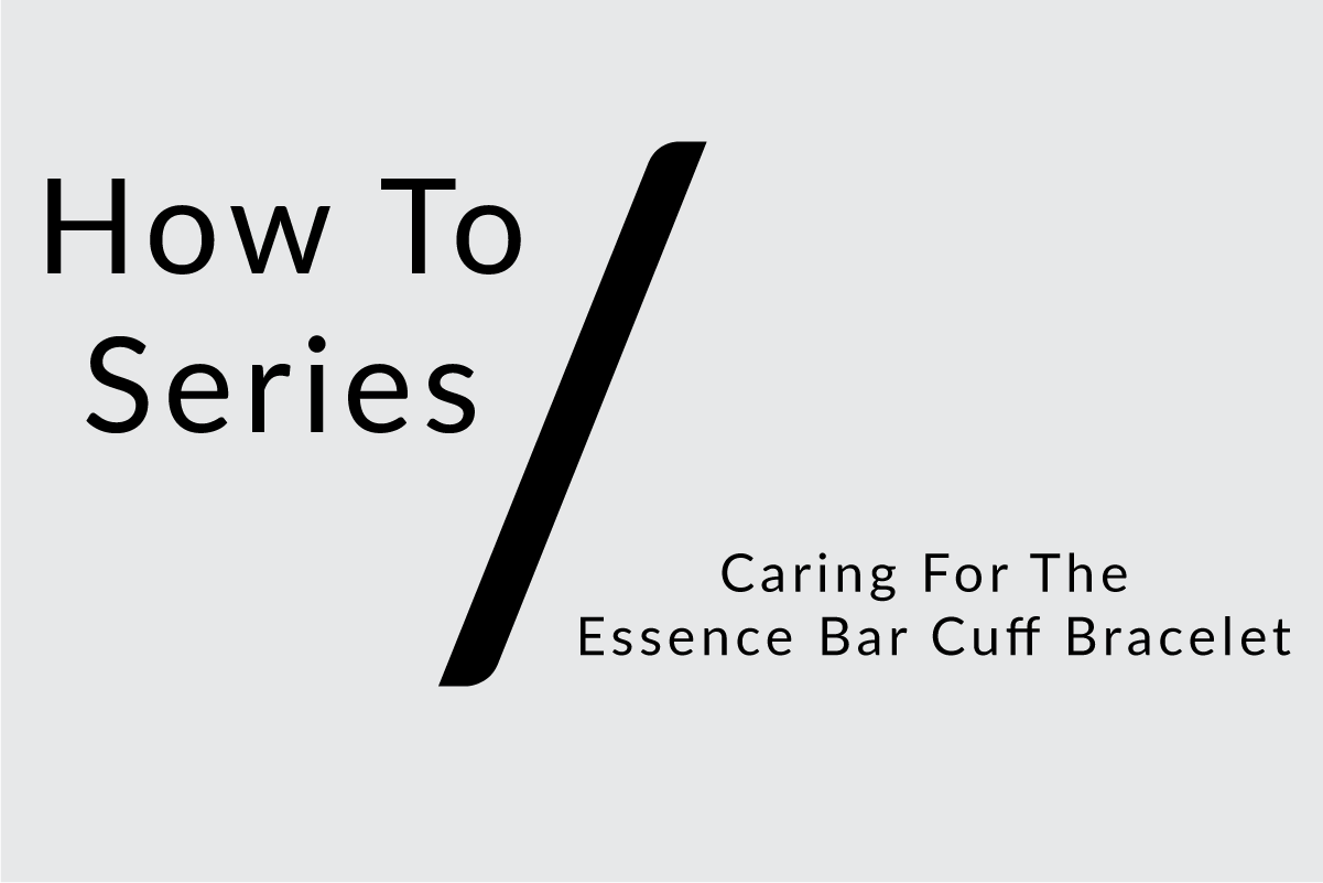 Caring For Your Essence Bar Cuff Bracelet [Video]